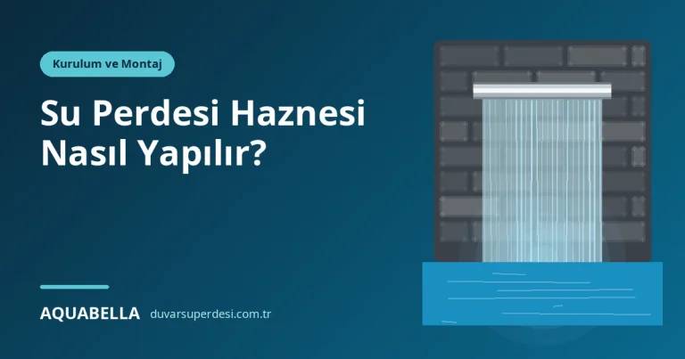 Su Perdesi Haznesi Nasıl Yapılır? Toplama Havuzu Tipleri, Yalıtım ve Detaylar