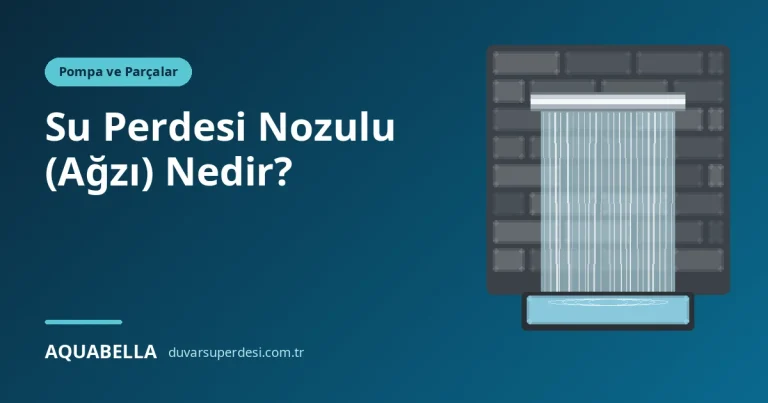 Su Perdesi Nozulu (Ağzı) Nedir? Yapısı, Ölçüleri ve Doğru Seçim